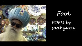 Fool - Poem by Sadhguru | Life INSIGHTS