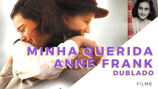 Minha querida Anne Frank - Filme Dublado e Completo.