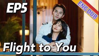 [ENG DUB] Flight to You EP5 | Starring: Wang Kai, Tan Songyun | Urban Romantic