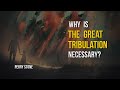 Why Is The Great Tribulation Necessary? | Perry Stone