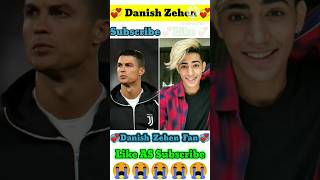 🤔Who is best 💖 Danish Zehen vs CR Ronaldo #viral #youtubeshorts #trending #shortvideo
