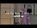 For The Rest Of My Life - Speed up