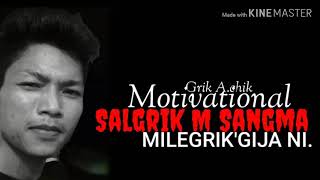 Nokdango Jikma Jikse Milegrikgija ni - Garo Motivation - Salgrik M Sangma