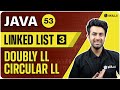 Doubly Linked List and Circular Linked List in Java | Lecture 53 | Java and DSA Course