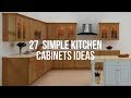 🔴 27  SIMPLE KITCHEN CABINETS Ideas