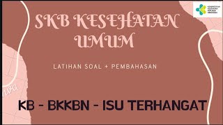 SOAL SKB KESEHATAN UMUM ISU TERHANGAT - KB