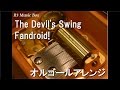 The Devil's Swing/Fandroid!【オルゴール】