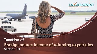 Taxation of Returning Expetriesties | Section 51 of the Income Tax Ordinance, 2001| Expetriesties