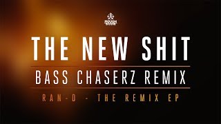 Ran-D \u0026 Alpha2 - The New Shit (Bass Chaserz Remix) [OUT NOW]