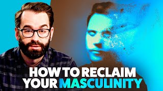 This How To Fix The Masculinity Crisis