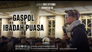 Gaspol Ibadah Puasa - Ust. Evie Effendi