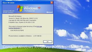 Compiling WinXP/Server 2003 from Source