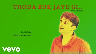 Faisal - Thoda Ruk Jayegi To Tera Kya Jayega (remix) Tribute to Mohammad Rafi