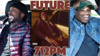 FUTURE - 712PM | FIRST REACTION/REVIEW