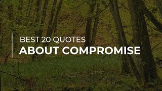 Best 20 Quotes about Compromise | Daily Quotes | Quotes for the Day | Good Quotes