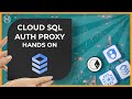 Hands-On Intro to the Cloud SQL Auth Proxy (Google Cloud)