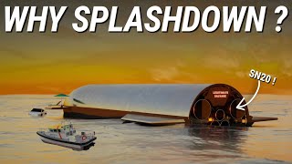 Why SpaceX Is Dropping Starship SN20 Into A Water INSTEAD Of Landing!?