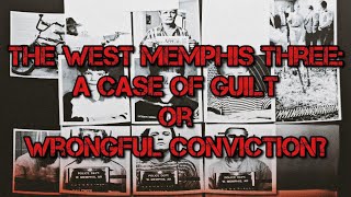 The West Memphis Three: A Case of Guilt or Wrongful Conviction?