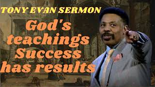 Tony Evans Sermon 2024 I God's teachings Success has results