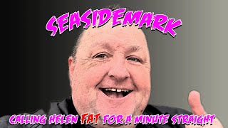 SeasideMark - Who says this (IN PUBLIC) to a woman!? - Mark being a POS for a minute straight