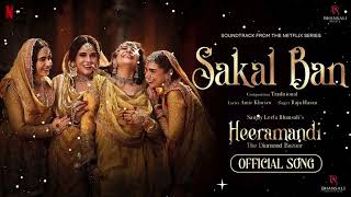 Sakal Ban | Audio Song | Sanjay Leela Bhansali | Raja Hasan | Heeramandi | Bhansali Music