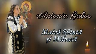 Antonia Gabor - Maică Sfântă și Miloasă