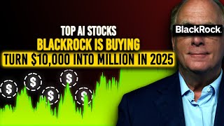 Blackrock Goes All-In, Larry Finks' Biggest Bet On These 8 Stocks, These Will Worth Trillion In 2025