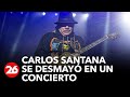 El músico Carlos Santana se desmayó en un concierto