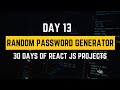 Random Password Generator React App | 30 Days of React JS