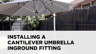 How to install a cantilever umbrella using an inground fitting