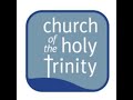 Church of the Holy Trinity -  Ninth Sunday after Pentecost - July 21, 2024 at 10 am