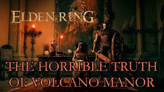 Elden Ring Lore - The Horrible Truth Of Volcano Manor