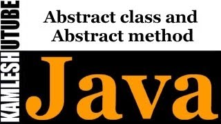 Java Programming - Part 10 - Abstract class and Abstract method