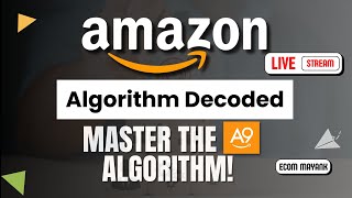 Amazon Algorithm Decoded: How to Rank Higher \u0026 Boost Sales!