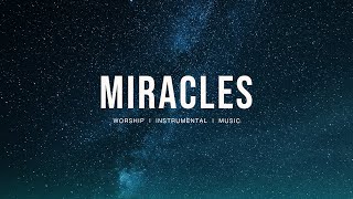 Miracles - Jesus Culture Bethel Music  Instrumental Worship  Prayer Music   Piano  Pad