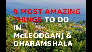 9 Best Things to do in McLeod Ganj and Dharamshala|| Travel Tips
