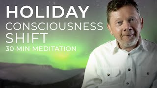 Special 30 Minute Holiday Meditation with Eckhart Tolle