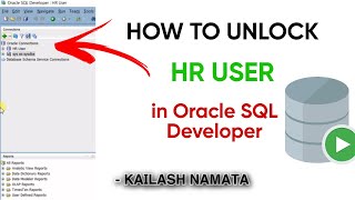 How to add HR account in SQL Developer | HOW TO UNLOCK HR USER in Oracle Database | Kailash Namata