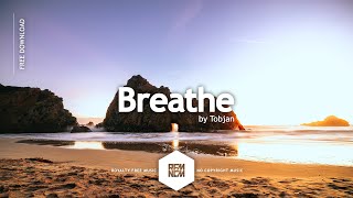 Breathe - Tobjan | Royalty Free Music No Copyright Free Instrumental Background Music Free Download