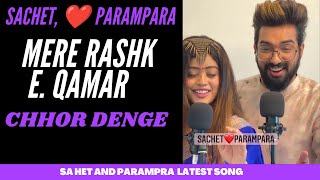 Sachet Parampara New Song | Mere Rashke Qamar & Chhor Denge | Tune Lyrico