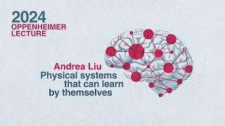 The 2024 Oppenheimer Lecture featuring Andrea Liu