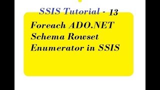 How to Use Foreach ADO.NET Schema Rowset Enumerator in SSIS