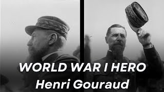 Henri Gouraud: The Forgotten Hero Who Changed World War I with His Brilliant Strategy