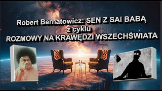 Robert Bernatowicz - SEN Z SAI BABĄ  w ramach nowego cyklu  \