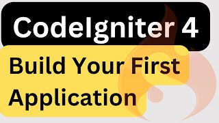 How To CodeIgniter 4: Build Your First Application