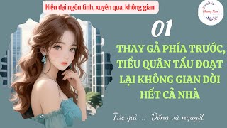 Tập 01 : Thay gả phía trước, tiểu Quân tẩu đoạt lại không gian dời hết cả nhà |   không gian