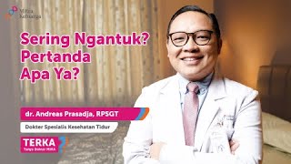 Apakah Sering Ngantuk Pertanda Penyakit Tertentu? - dr. Andreas Prasadja, RPSGT (TERKA)