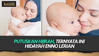 Putuskan Hijrah, Ternyata Ini Hidayah Enno Lerian | Khazanah Islam tvOne