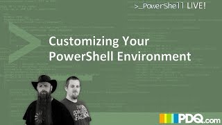 PowerShell Live! : Customizing Your PowerShell Environment