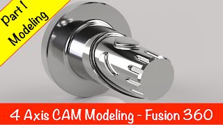 4axis CAM (Part1-Modeling)-Fusion 360 Tutorial